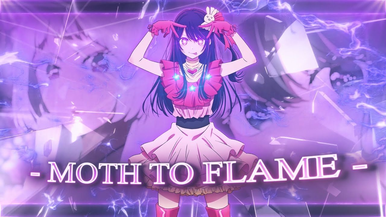 Oshi no Ko AMV | Moth to a Flame [Edit] 4K!