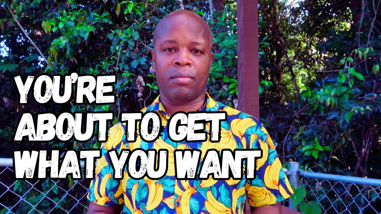 You're About to Get Exactly What You Want