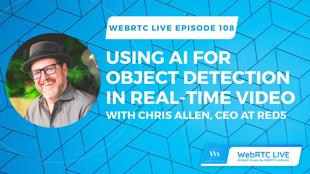 WebRTC Live #108: Using AI for Object Detection in Real-Time Video