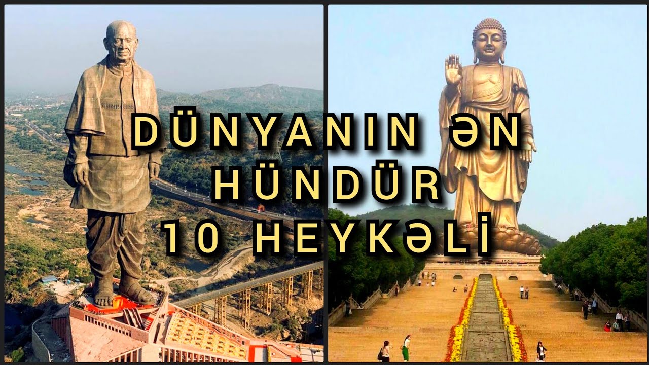 DÜNYANIN ƏN HÜNDÜR 10 HEYKƏLİ