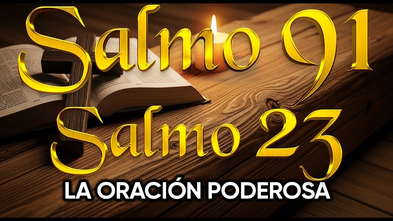 ORACIÓN del DÍA 3 de MARZO - SALMO 91 y SALMO 23 -Las dos ORACIONES MÁS PODEROSAS de la BIBLIA