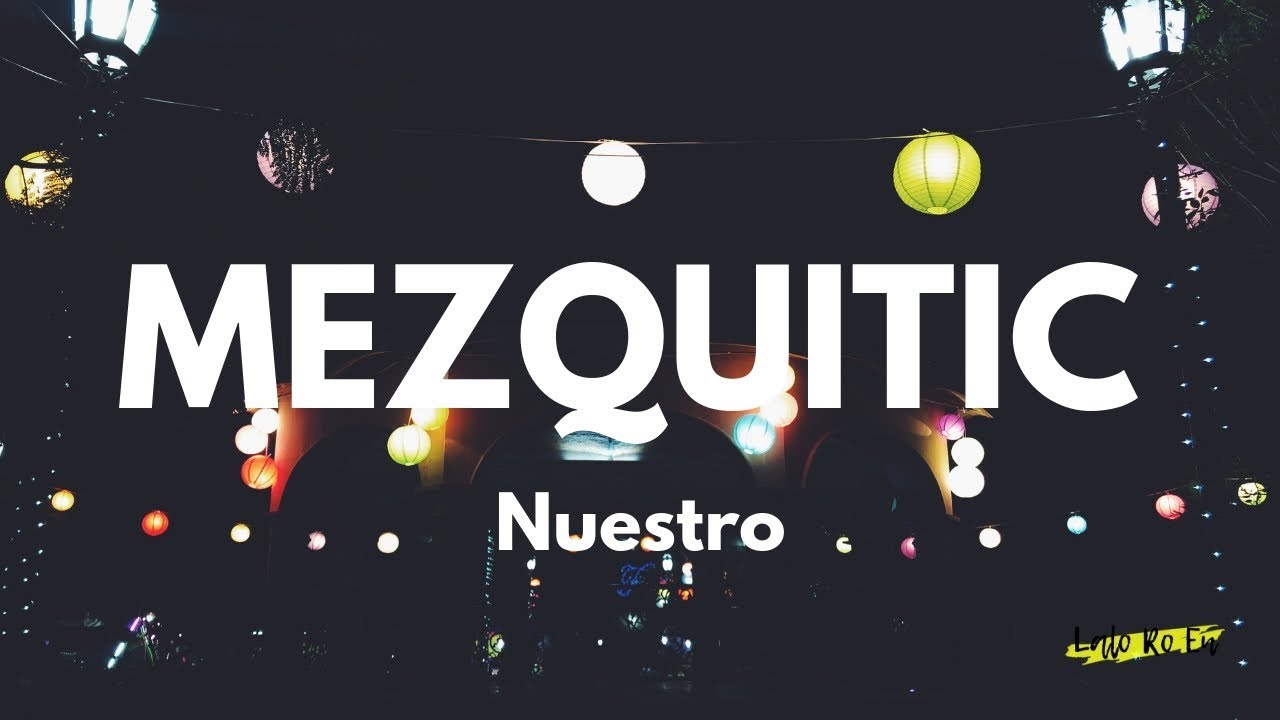 MEZQUITIC Nuestro  | Mezquitic, Jalisco | LaloRoEn