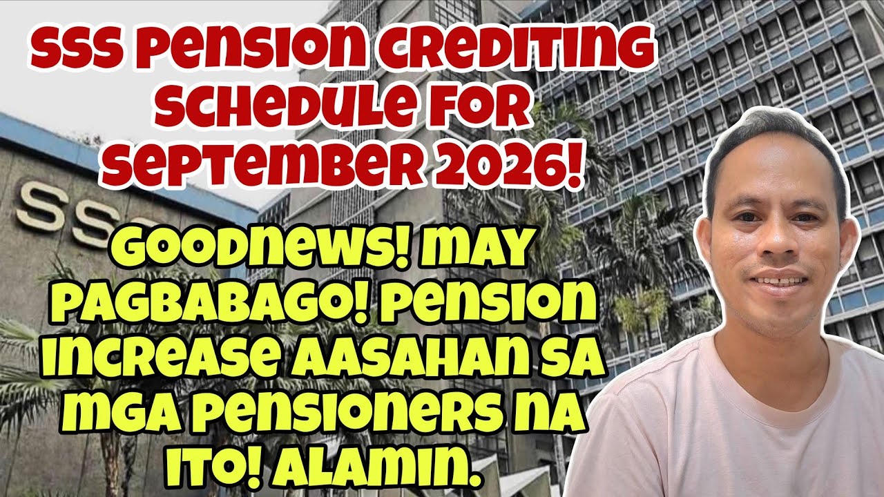 ✅️SSS PENSION CREDITING SCHEDULE FOR SEPTEMBER 2026! WOW! MERON PENSION INCREASE! PAGBABAGO AASAHAN!