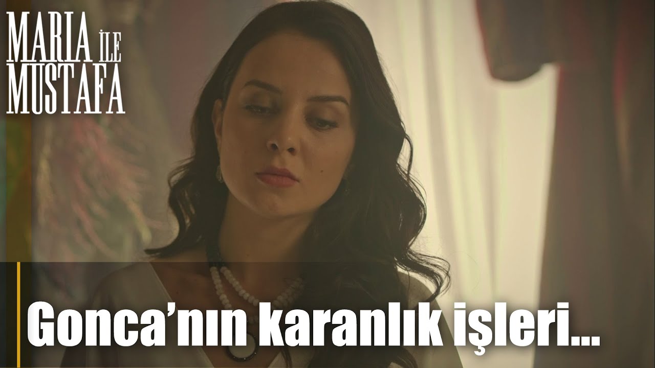 Gonca tehdit edildi! Maria ile Mustafa 7. Bölüm @MariaileMustafaatv