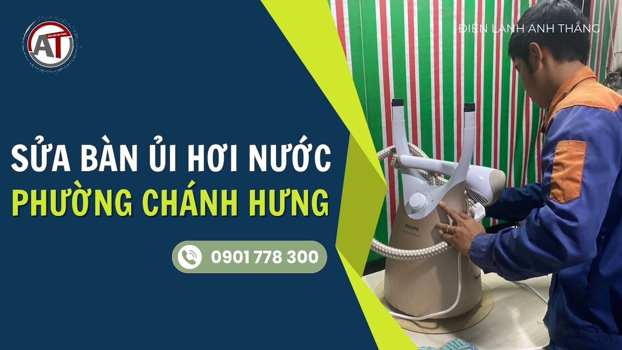 Sửa Bàn Ủi Hơi Nước Phường Chánh Hưng - Sửa Bàn Ủi Hơi Nước Không Hoạt Động | Điện Lạnh Anh Thắng