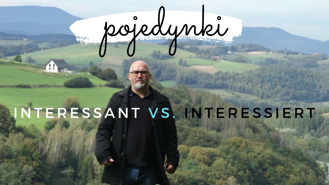 Pojedynek | INTERESSANT vs INTERESSIERT