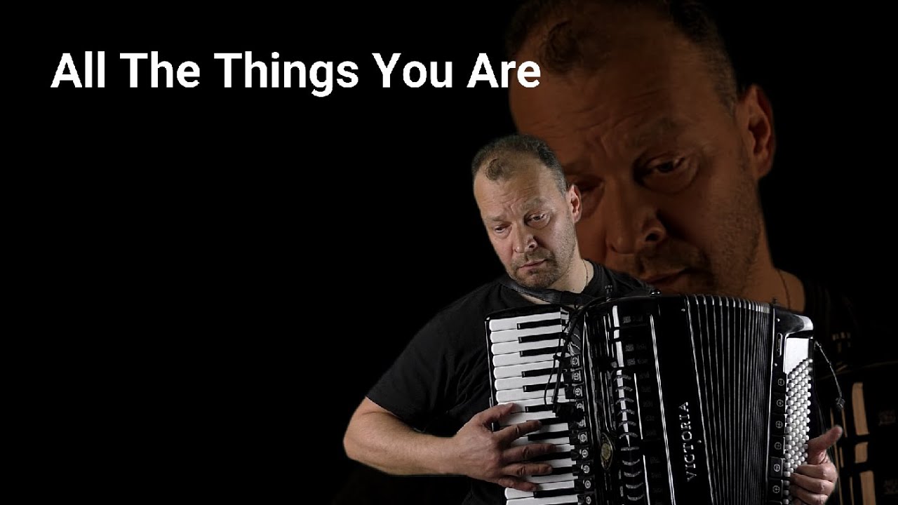 All The Things You Are - mus. Jerome Kern - accordion