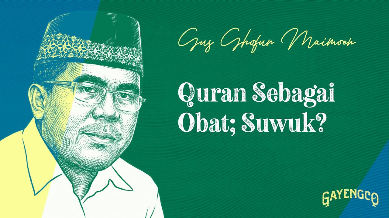Gus Ghofur: Adakah Ajaran Nabi tentang Suwuk?