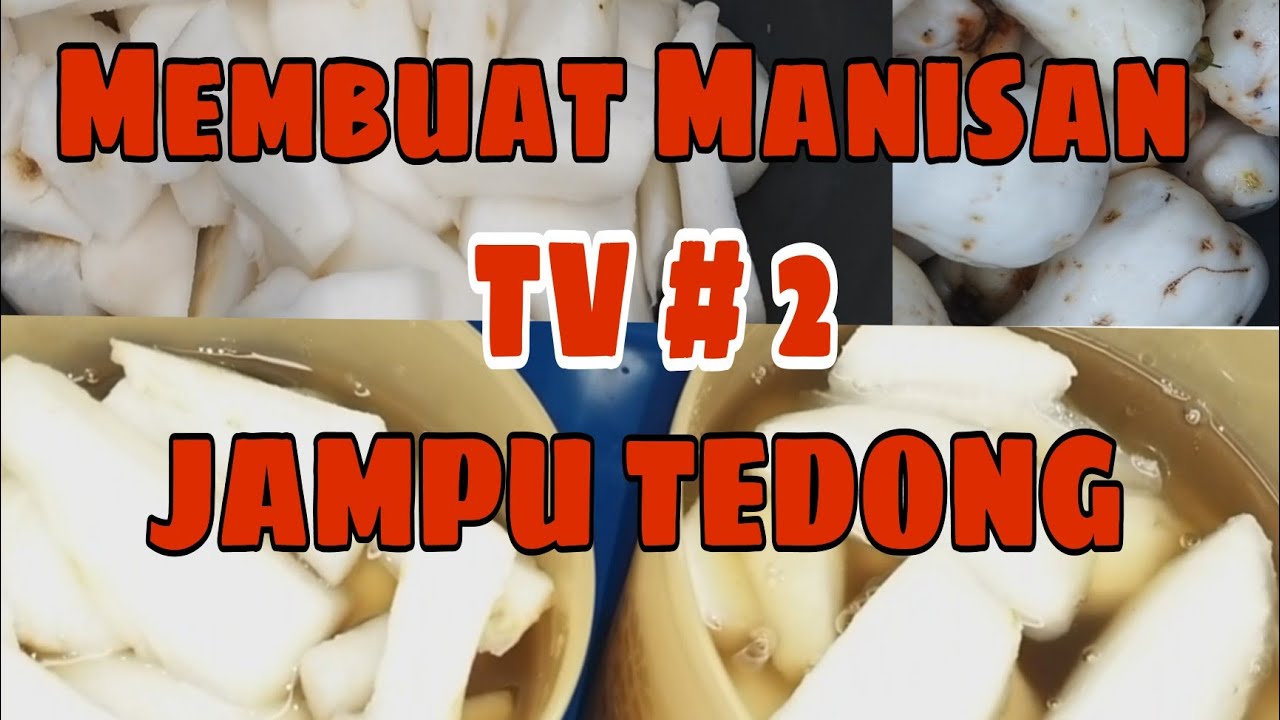 [ TV #2 ] Membuat  MANISAN JAMBU AIR PUTIH  / JAMPU TEDONG / JAMPU SALO