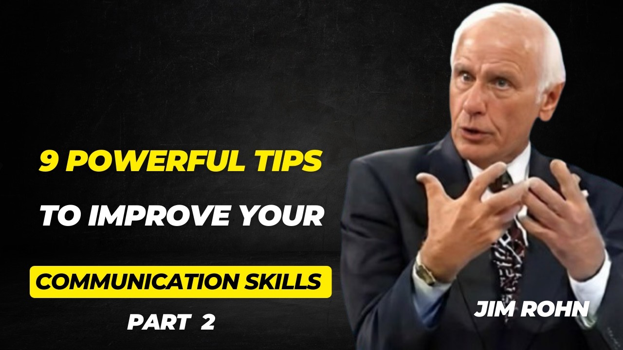 9 Powerful Tips to Improve Your Communication Skills – Jim Rohn PART 2