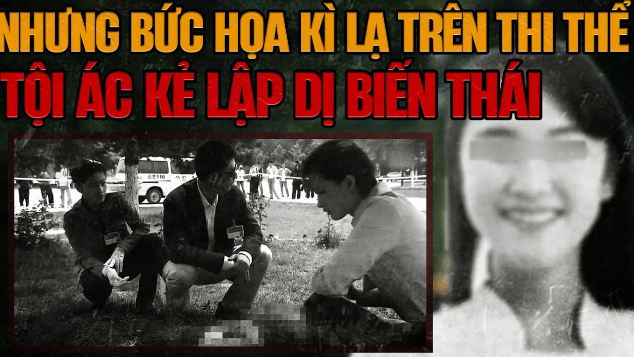 Kỳ Án Trung Quốc: Những Bức Họa Tà Đạo Trên Thi Thể & Tội Ác Kinh Hoàng Của Kẻ Lập Dị