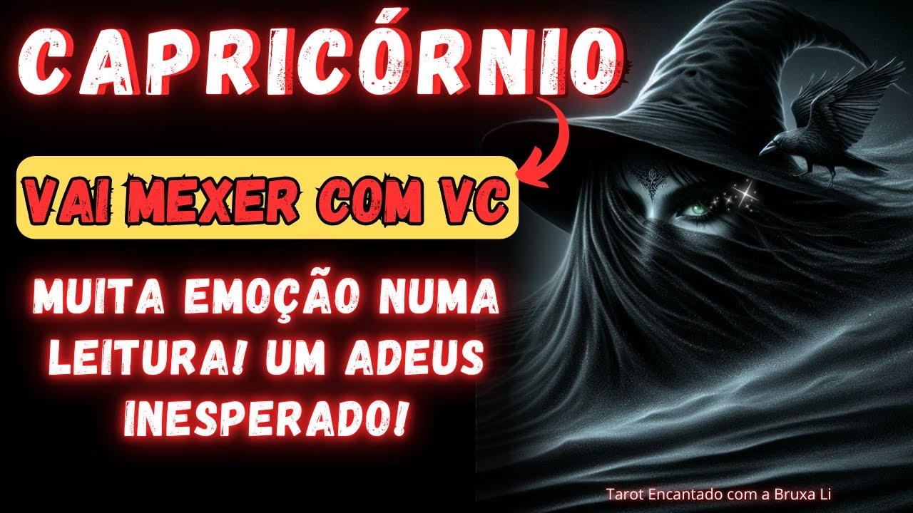 CAPRICÓRNIO♑VAI MEXER COM VC! MUITA EMOÇÃO NUMA LEITURA😮 UM ADEUS INESPERADO