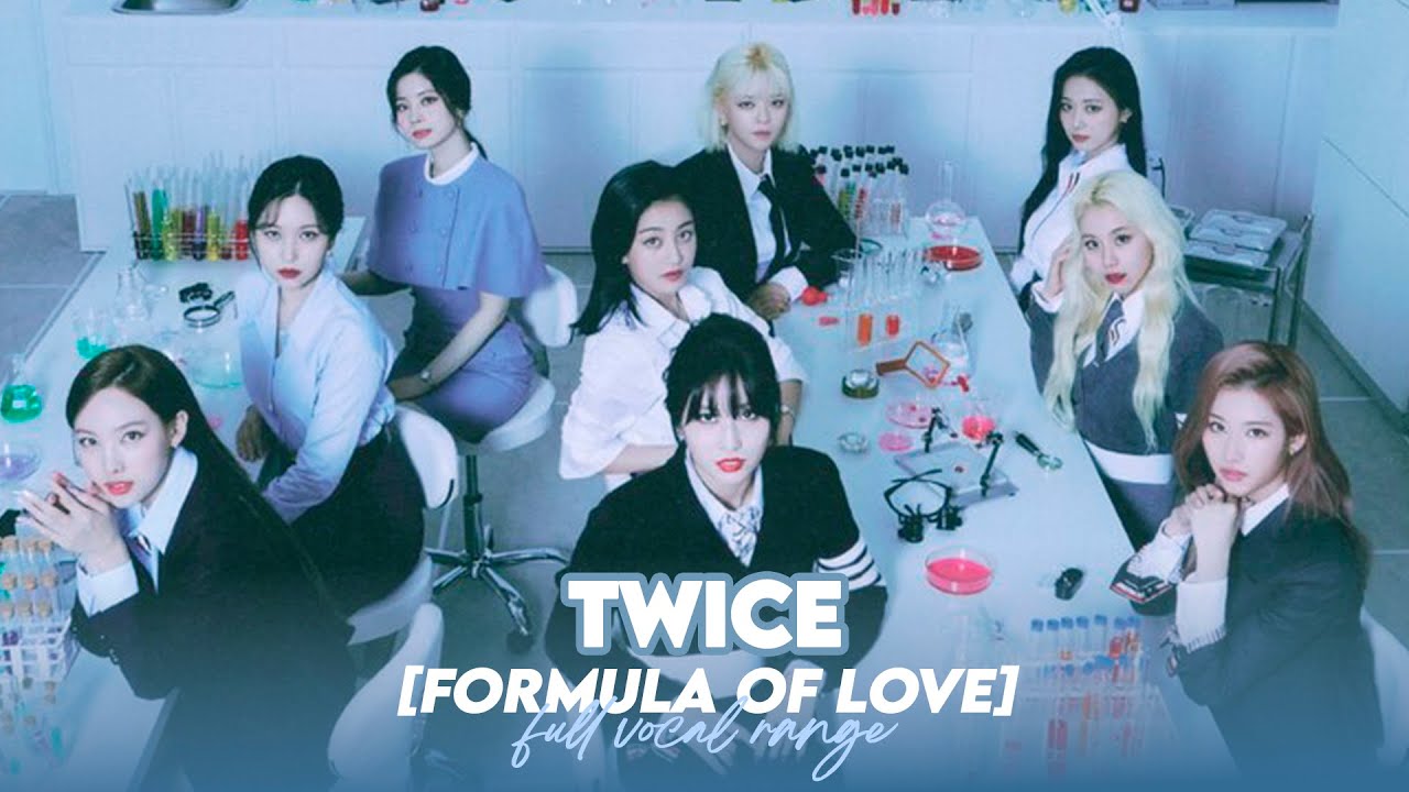 TWICE ❝Formula Of Love❞ Vocal Range 트와이스  음역대 『 E♭3 - G5 - B♭5 』