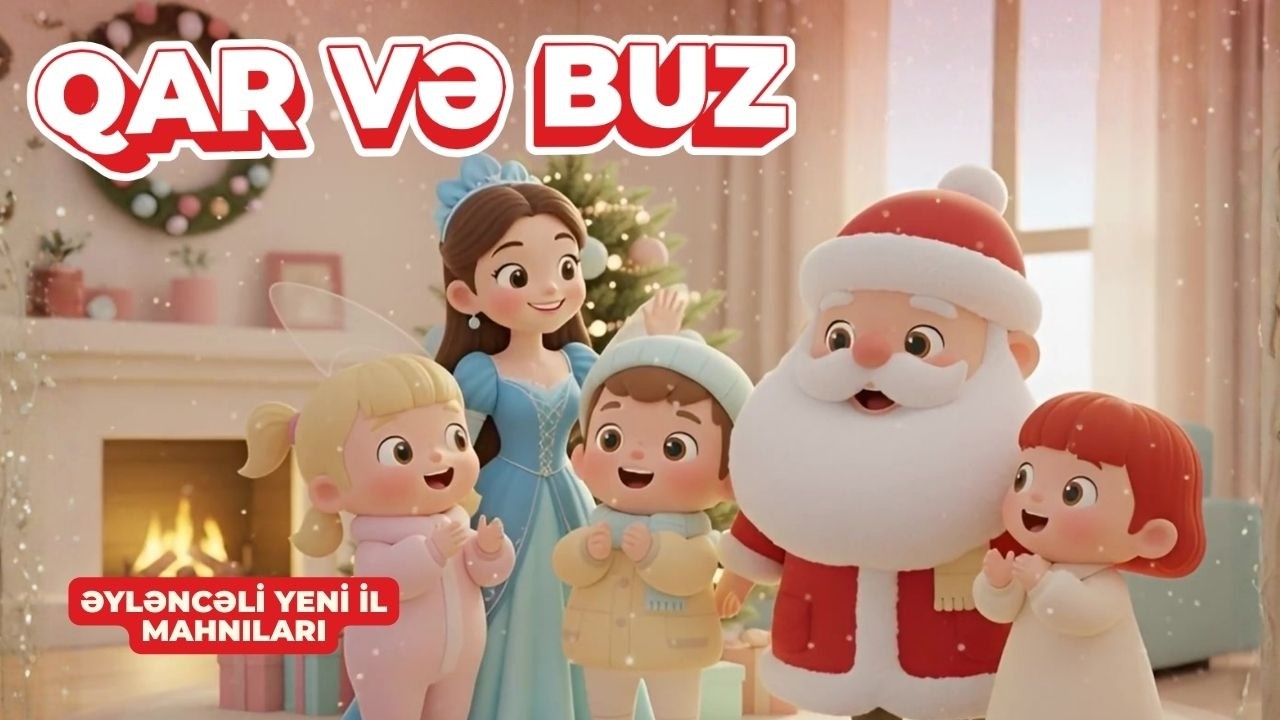 Qar və Buz ❄️ | Yeni İl Mahnıları | Şaxta Baba Uşaq Mahnısı 🎅 | Uşaq Mahnıları Azərbaycan