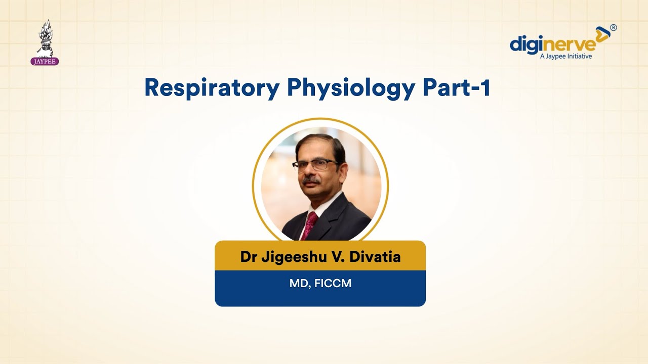 Understanding Respiratory Physiology | Dr Jigeeshu V. Divatia
