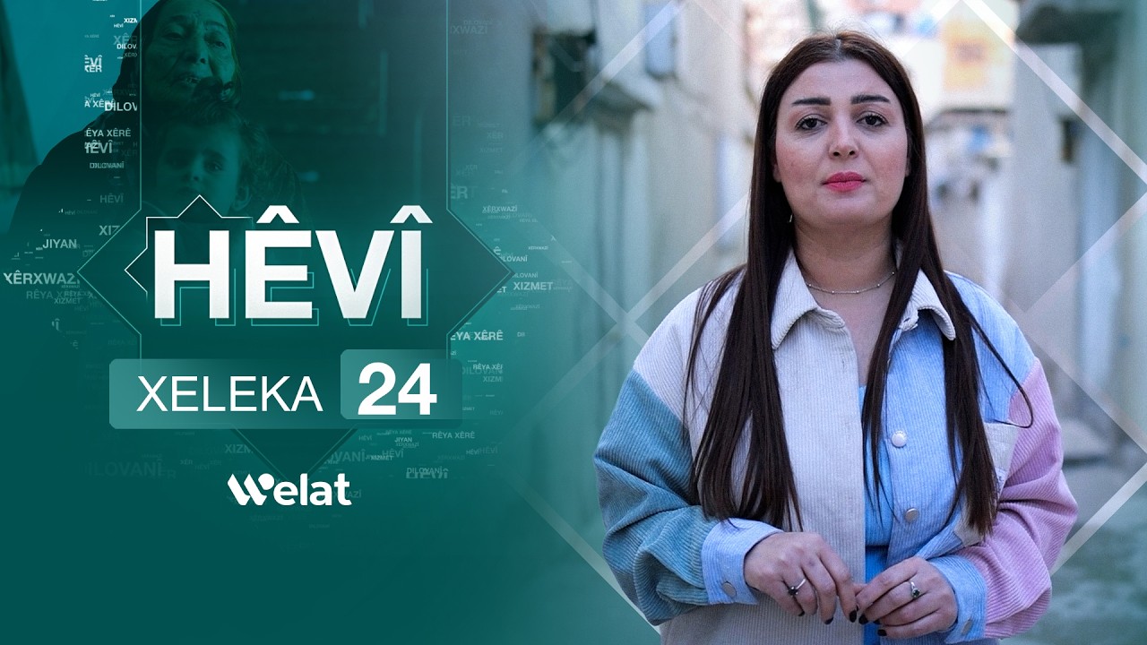 Programa Hêvî | Xeleka 24