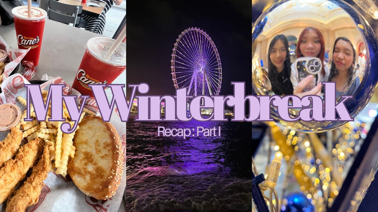 My Winterbreak : Recap Part I 🎆