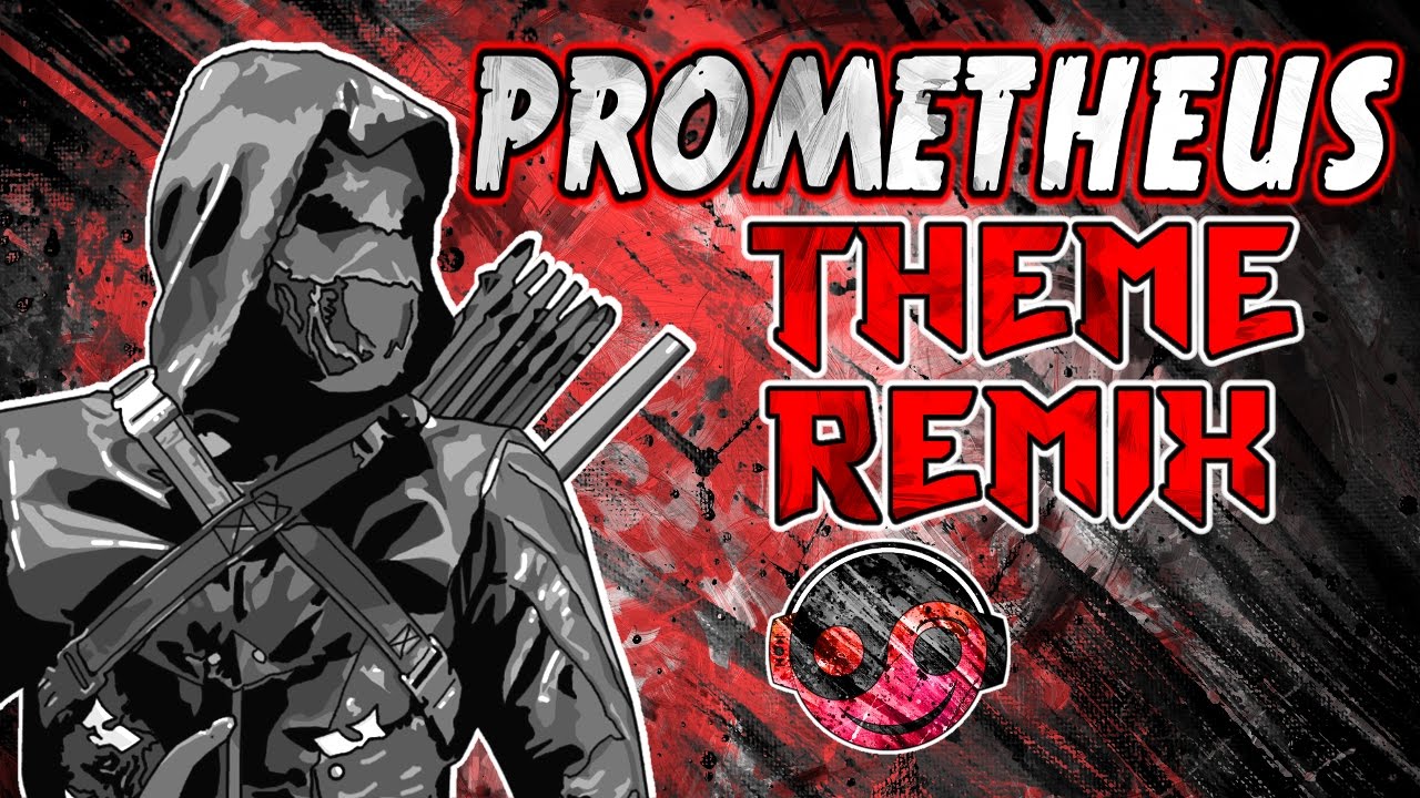 ARROW PROMETHEUS Theme – [Styzmask Remix]