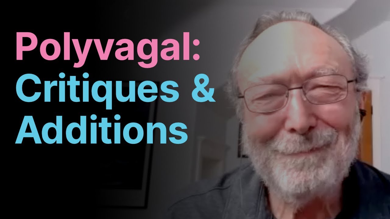 Dr  Stephen Porges: Polyvagal Theory Updates & Critiques (2023)