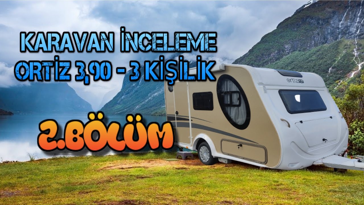KARAVAN İNCELEME / ORTİZ 3,90 3 KİŞİLİK