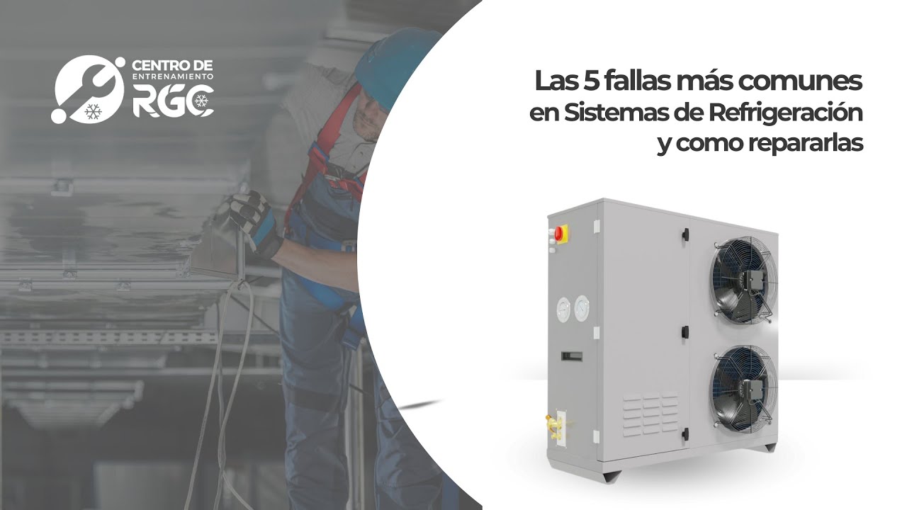 5 fallas más comunes en Sistemas de Refrigeración y como repararlas