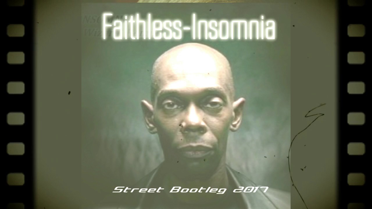 Faithless - Insomnia ( Street Bootleg 2017 )