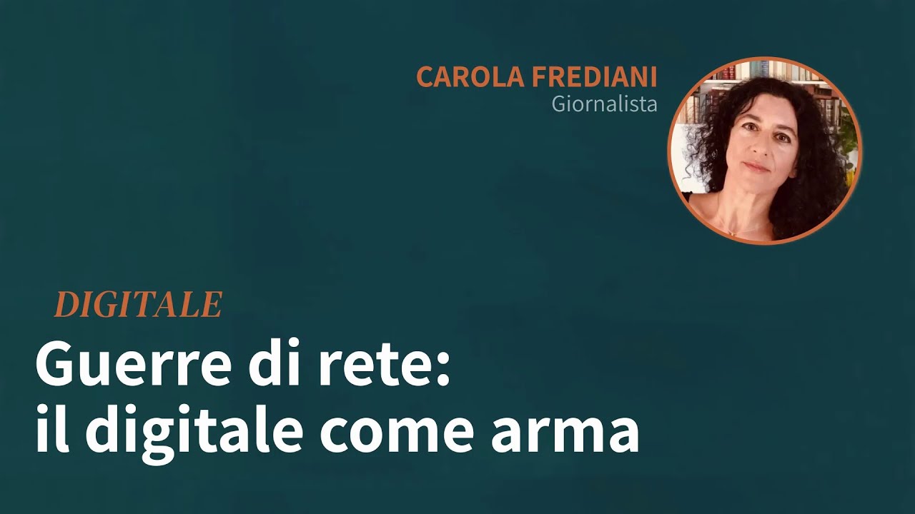 Guerre di rete: il digitale come arma | Carola Frediani