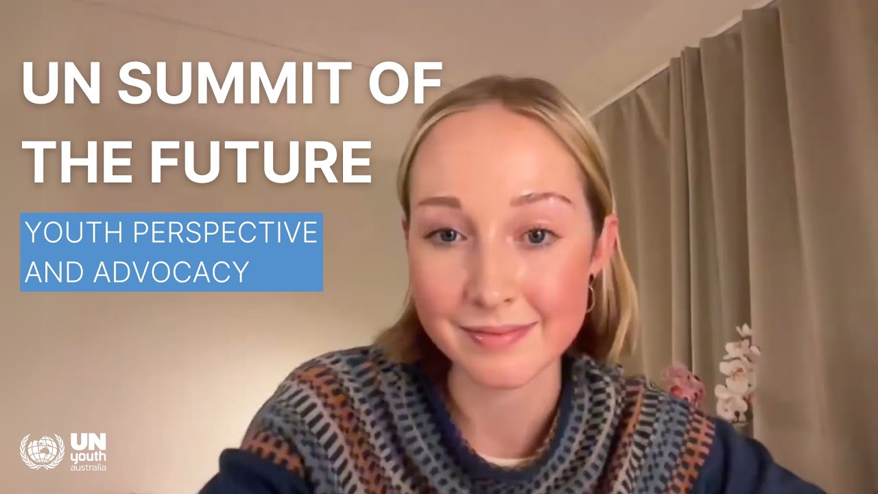 UN Summit of the Future: Youth Perspective and Advocacy