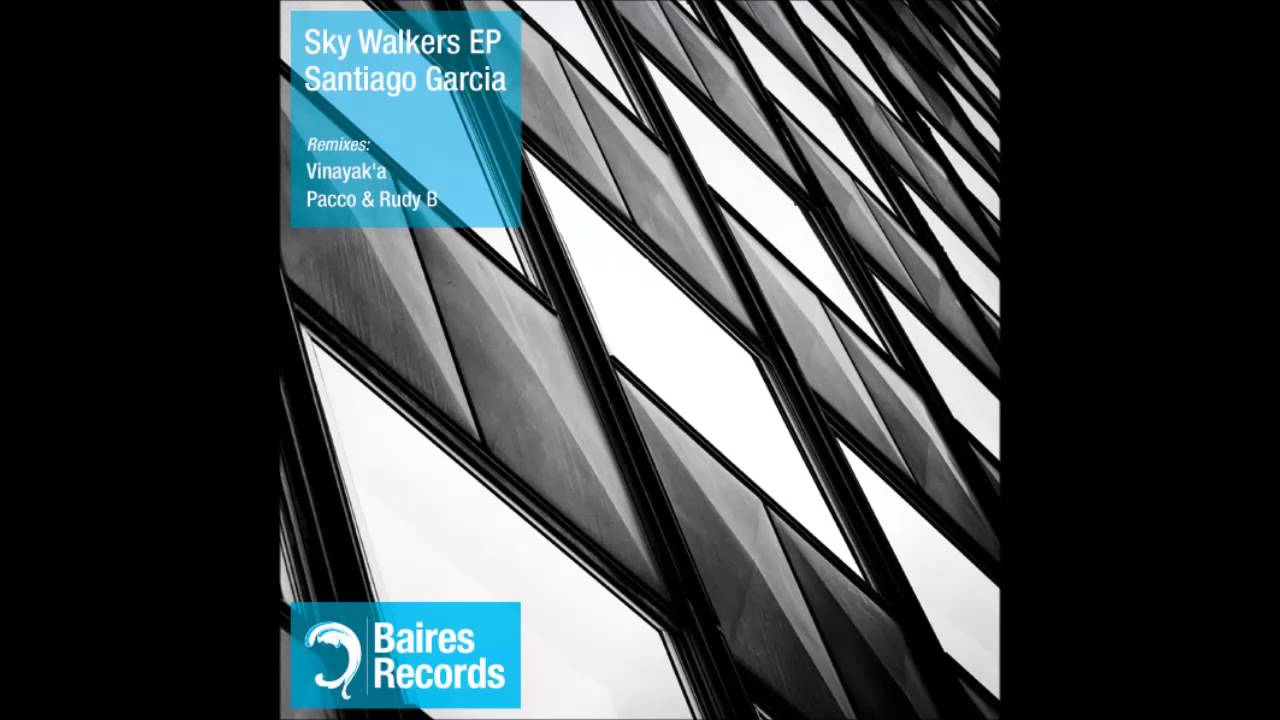Santiago Garcia - Sky Walkers (Pacco & Rudy B Remix)