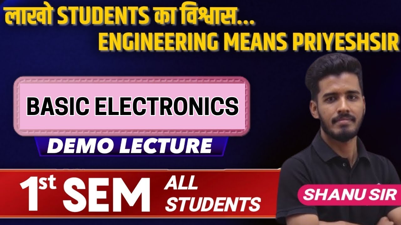 BE [BASIC ELECTRONICS] | SEM 1 ALL BRANCH/UNIVERSITY STUDENT | DEMO LECTURE | SHANUSIR