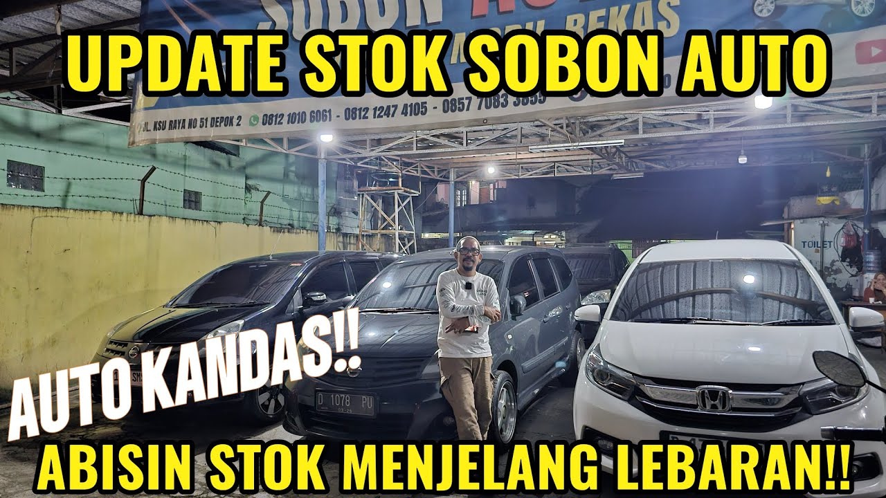 UPDATE STOK SOBON AUTO 1, AUTO KANDAS!! ABISIN STOK MENJELANG LEBARAN!!