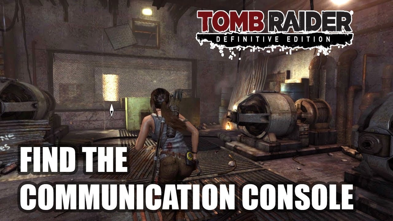 Find the Communication Console | Tomb Raider