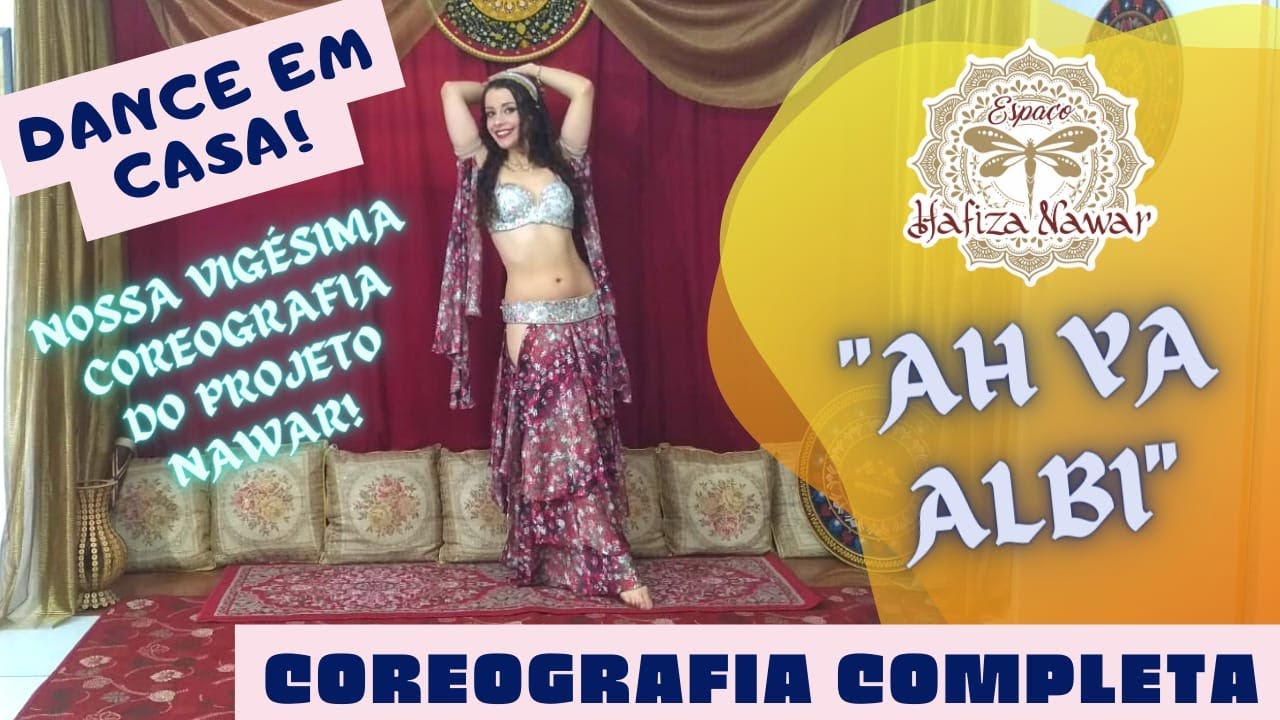 COREO COMPLETA    AH YA ALBI   DANÇA DO VENTRE ONLINE    DANCE EM CASA!   NAWAR DANCE