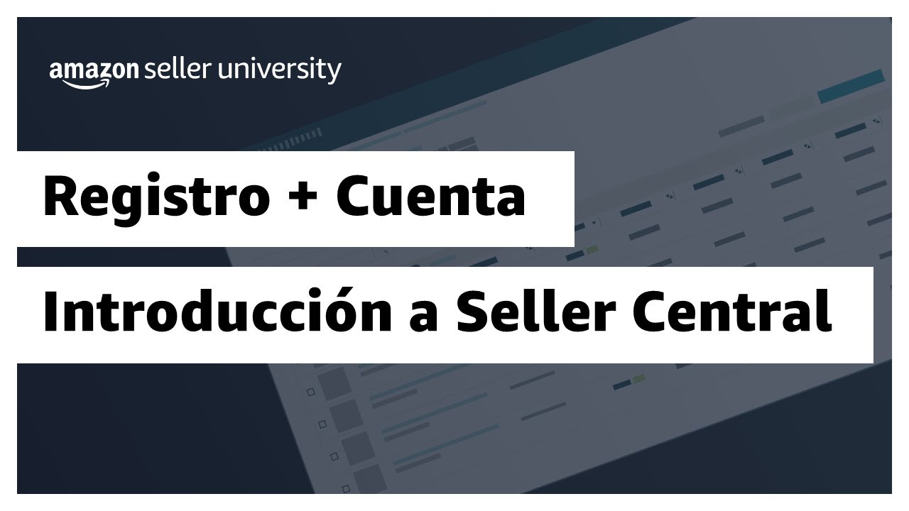 Introducción completa al Seller Central | Amazon Seller University México