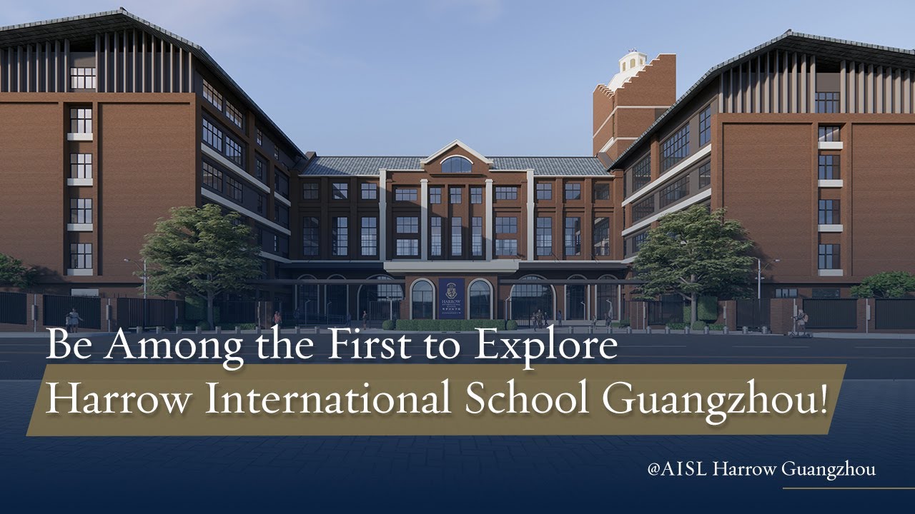 Be Among the First to Explore Harrow International School Guangzhou!