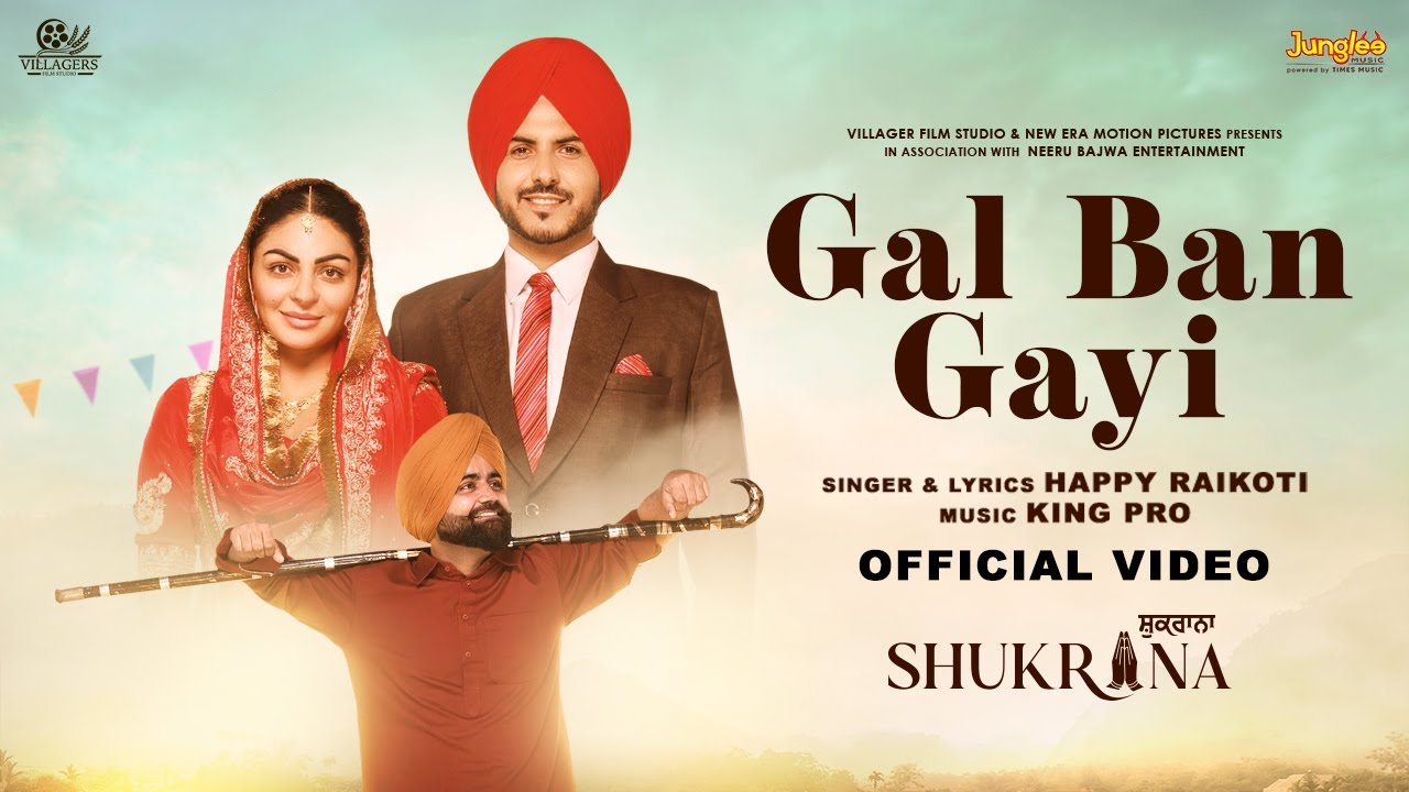 Gal Ban Gayi | Shukrana | Happy Raikoti | Amrit Maan| Neeru Bajwa| Jass Bajwa| New Punjabi Song 2024