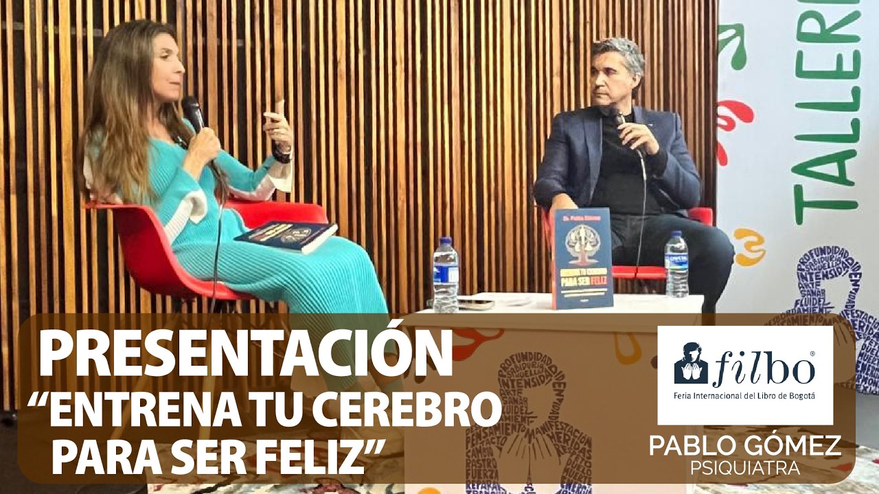 Presentación: Entrena tu cerebro para ser feliz en la FILBo 2025 - Pablo Gómez Psiquiatra