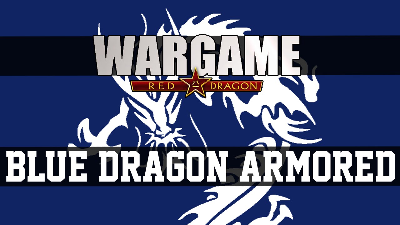 Wargame: Red Dragon - Blue Dragon Armored - Deck Review