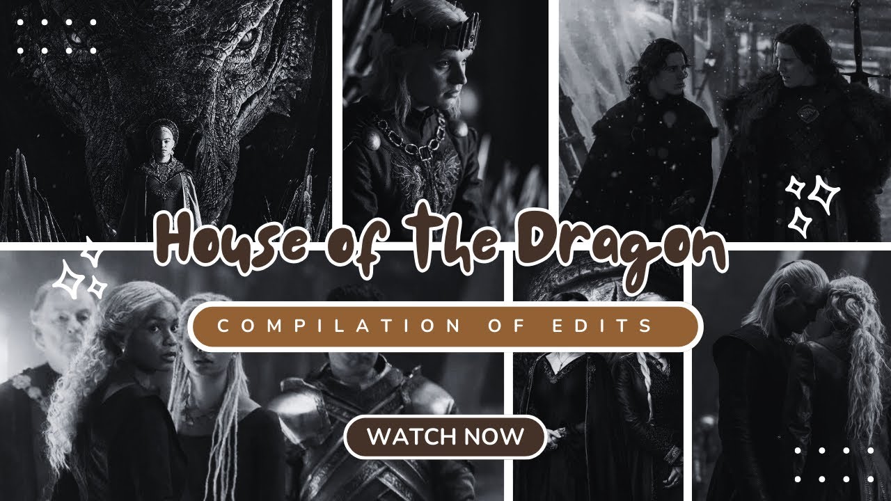 House of the Dragon EDITS that literally i watch everyday ♡