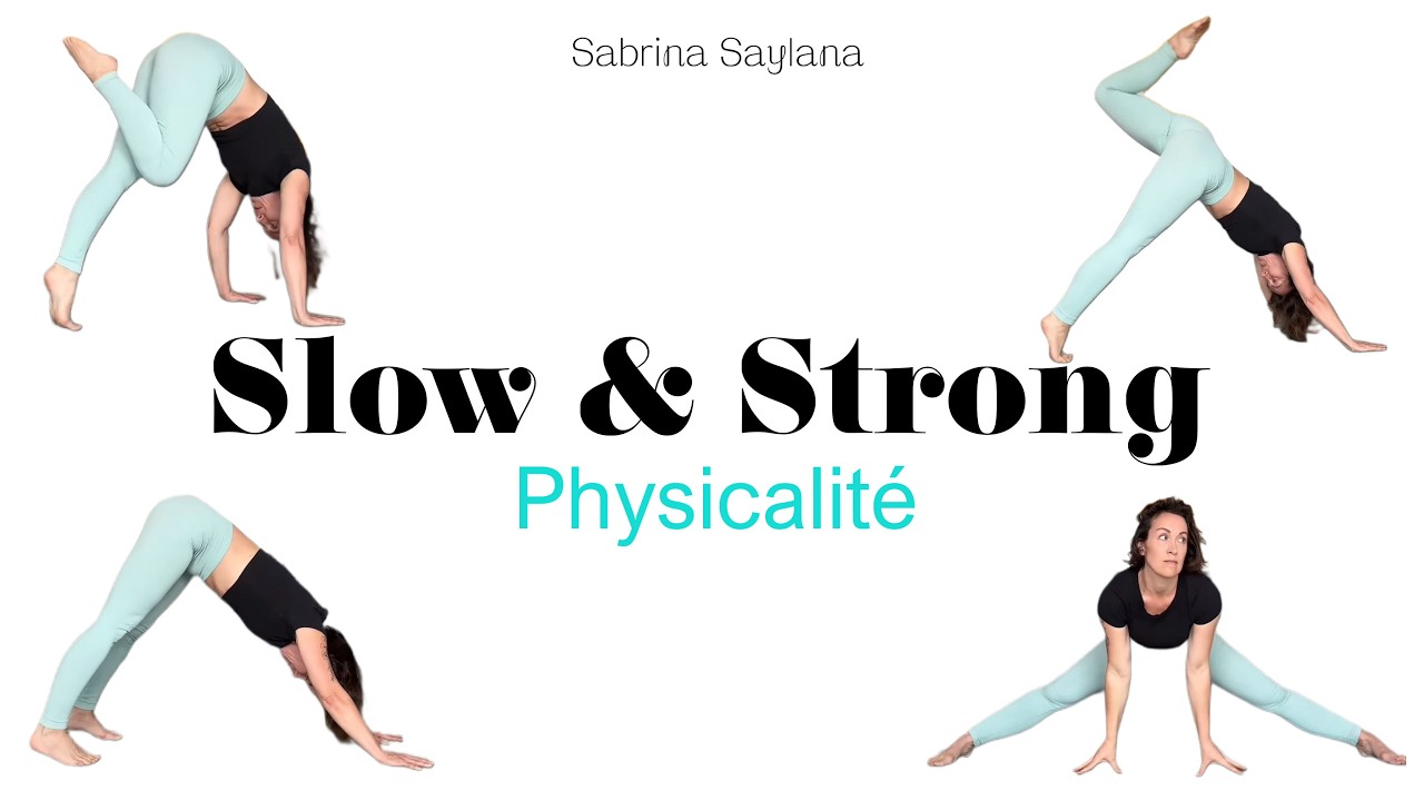 PRATIQUE PHYSIQUE : LENTEUR & FORCE