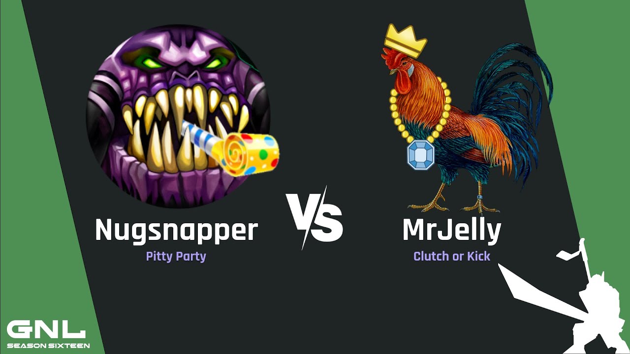 GNL Season 16 Week 1 series - Nugsnapper (PP) vs. MrJelly (CoK) (BO3)