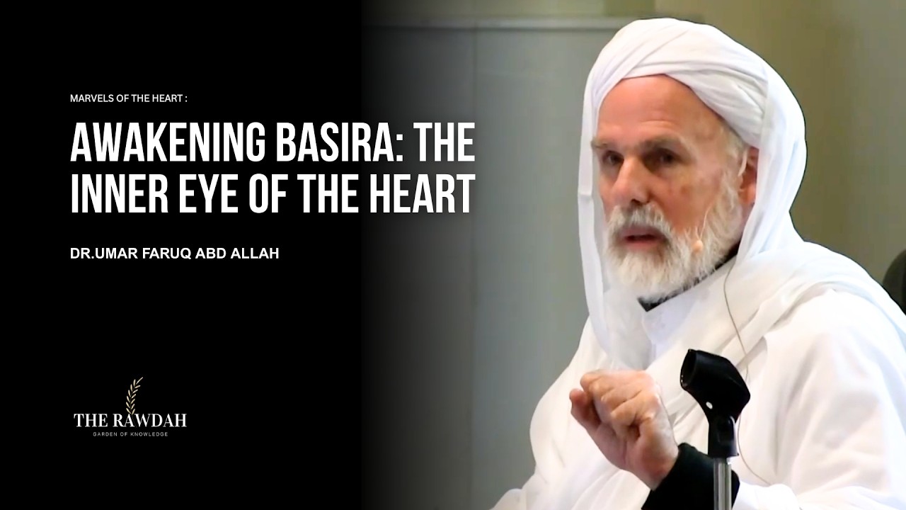 Awaken Your Inner Eye: Basira Explained - Dr.Umar Faruq Abd Allah