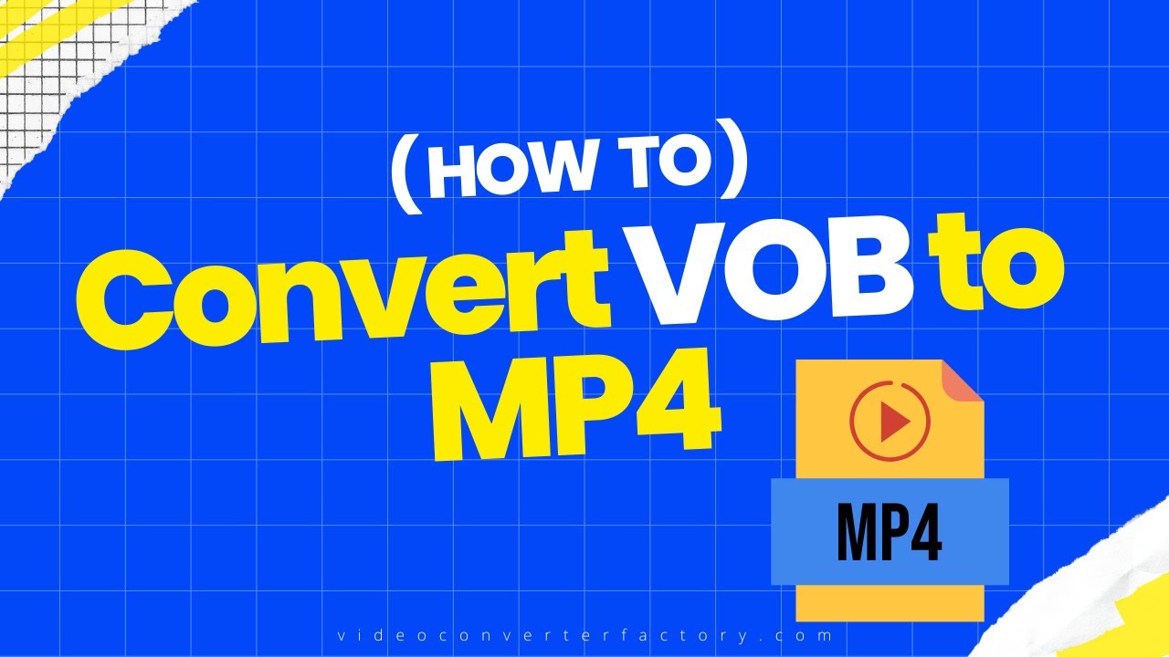 How to Convert VOB to MP4 for Beginners