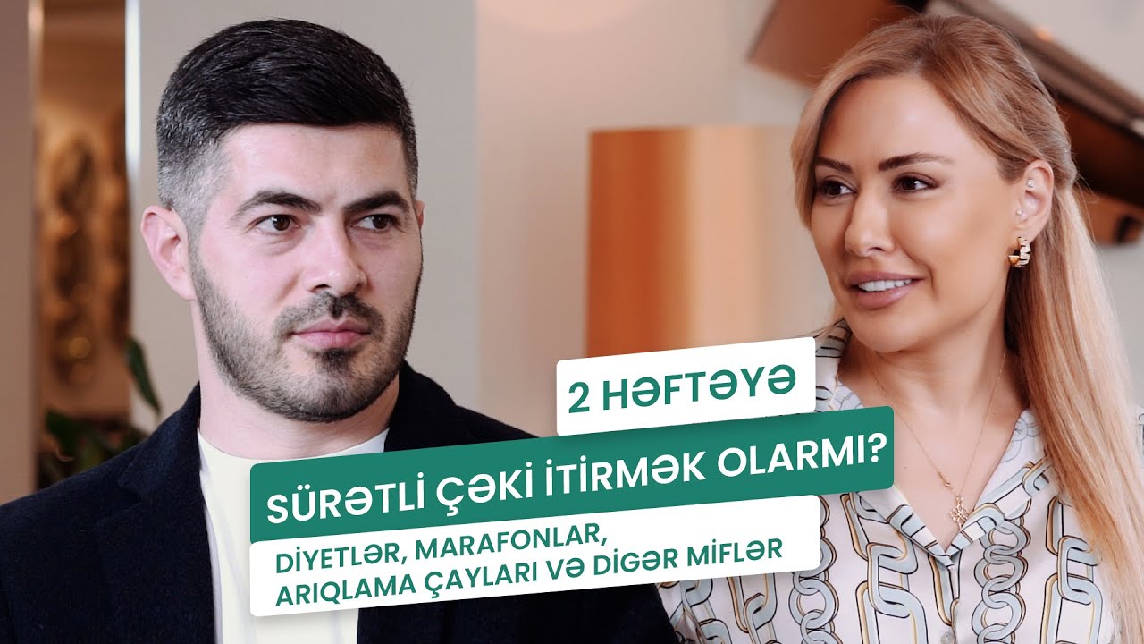 İLQAR ŞAMİLOV - 2 HƏFTƏYƏ SÜRƏTLİ ÇƏKİ İTİRMƏK OLARMI? DİYETLƏR, ARIQLAMA ÇAYLARI VƏ DİGƏR MİFLƏR
