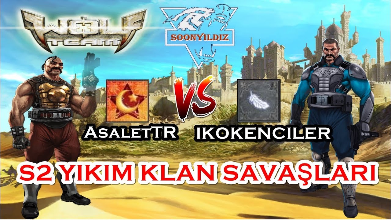 Wolfteam SooNYILDIZ S2 Klan Savaşları #111 / AsaletTR Vs lKOKENCILER