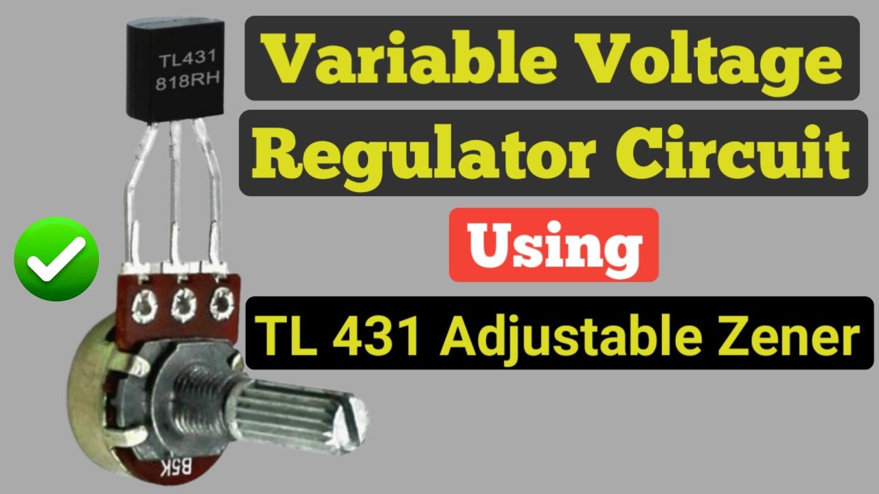 TL 431 Adjustable Zener Voltage Regulator Circuit