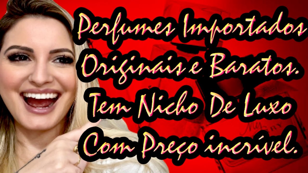 TEM PERFUME DE NICHO COM PREÇO DE NACIONAL - IMPORTADOS MAIS BARATOS DO BRASIL