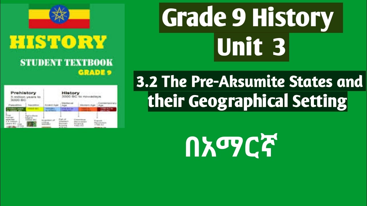 Grade 9 History Unit 3 : 3.2 The Pre-Aksumite States and their Geographical Setting. #Grade 9