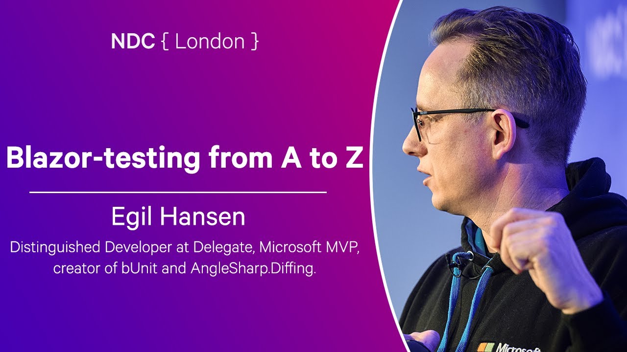 Blazor-testing from A to Z - Egil Hansen - NDC London 2025