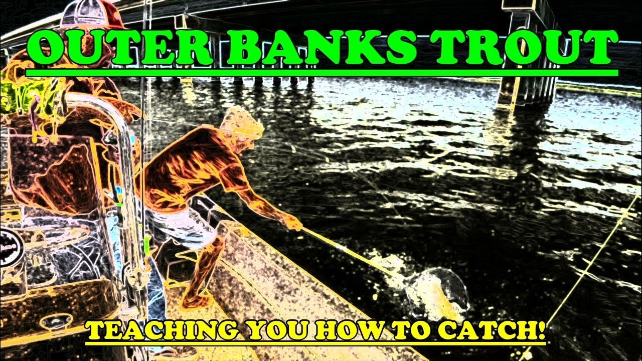 OBX SUMMER Speckled Trout - Teaching YOU how to find more fish!